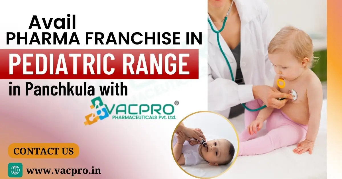 Top Extensively Growing Pediatric Drops Pharma Company in Panchkula | Vacpro Pharmaceuticals (P.) Ltd.